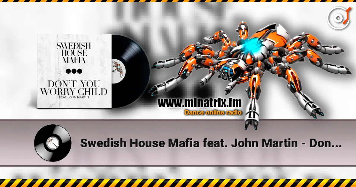 Swedish House Mafia feat. John Martin - Don't You Worry Child (Radio Edit) escuchar online en alta calidad | Minatrix.FM