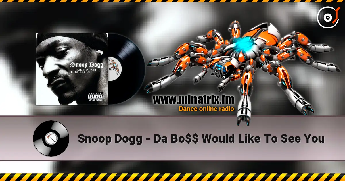 Snoop Dogg - Da Bo$$ Would Like To See You escuchar online en alta calidad | Minatrix.FM