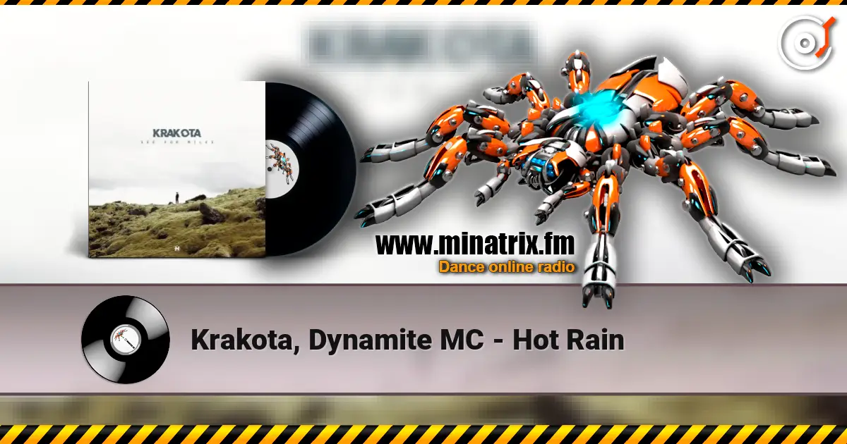 Krakota, Dynamite MC - Hot Rain escuchar online en alta calidad | Minatrix.FM