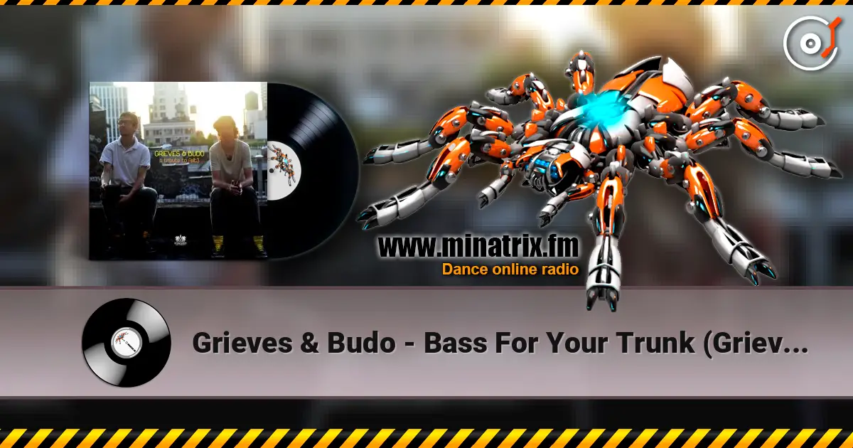 Grieves & Budo - Bass For Your Trunk (Grieves & Budo Remix) escuchar online en alta calidad | Minatrix.FM