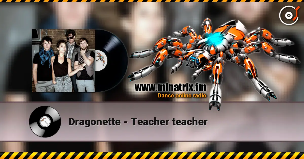 Dragonette - Teacher teacher escuchar online en alta calidad | Minatrix.FM
