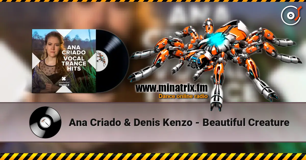 Ana Criado & Denis Kenzo - Beautiful Creature escuchar online en alta calidad | Minatrix.FM