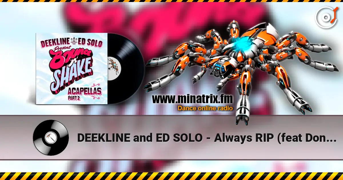 DEEKLINE and ED SOLO - Always RIP (feat Donna Dee) escuchar online en alta calidad | Minatrix.FM