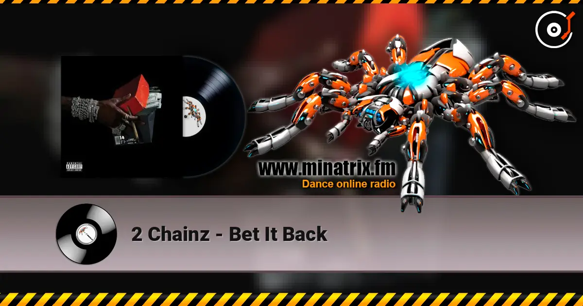 2 Chainz - Bet It Back escuchar online en alta calidad | Minatrix.FM
