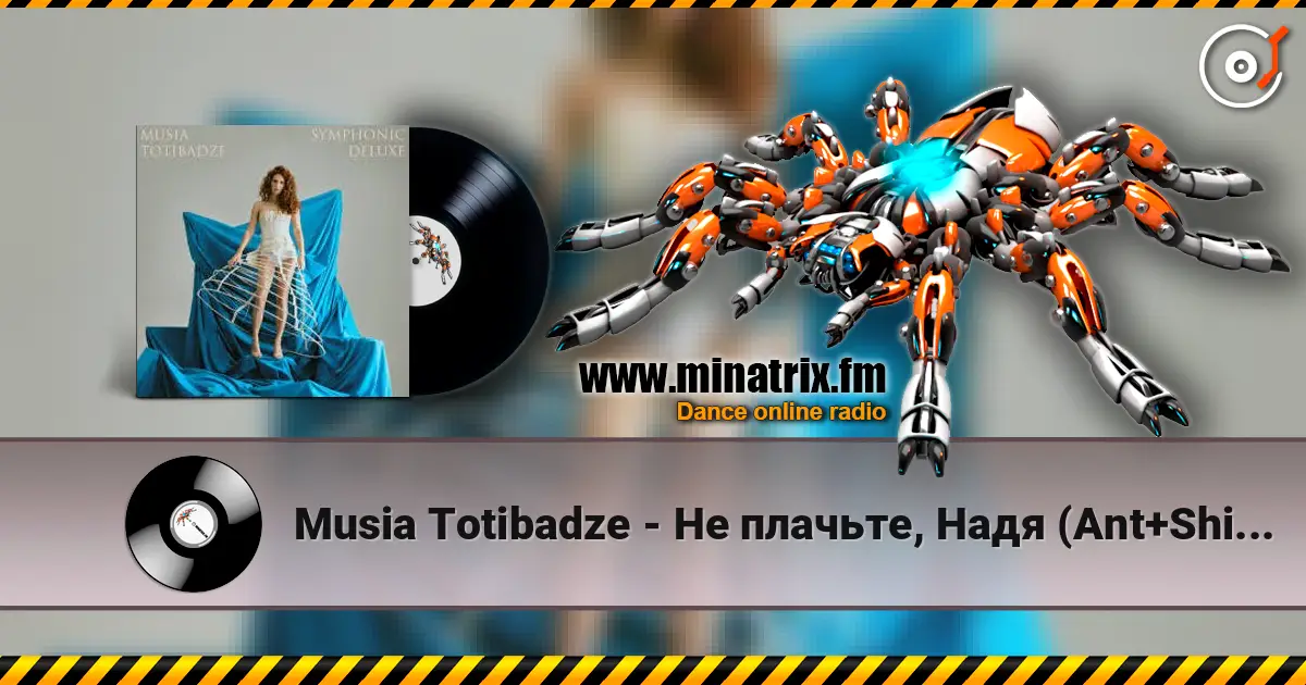 Musia Totibadze - Не плачьте, Надя (Ant+Shift Remix) escuchar online en alta calidad | Minatrix.FM