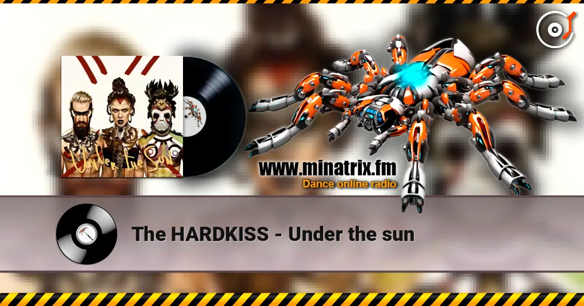 The HARDKISS - Under the sun escuchar online en alta calidad | Minatrix.FM
