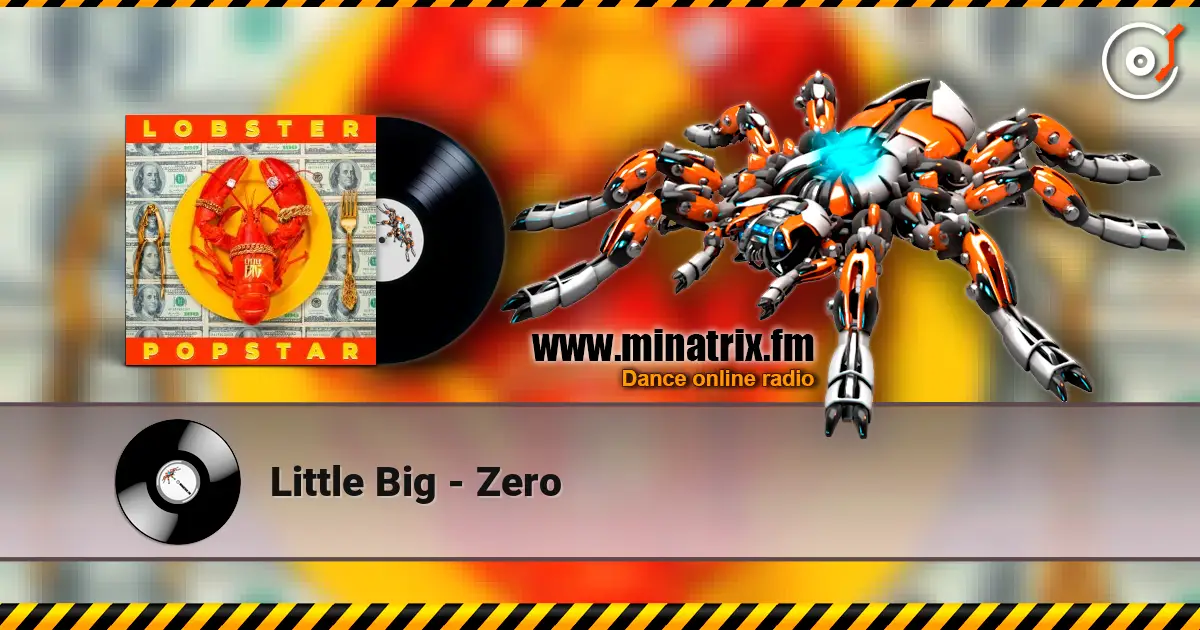 Little Big - Zero escuchar online en alta calidad | Minatrix.FM
