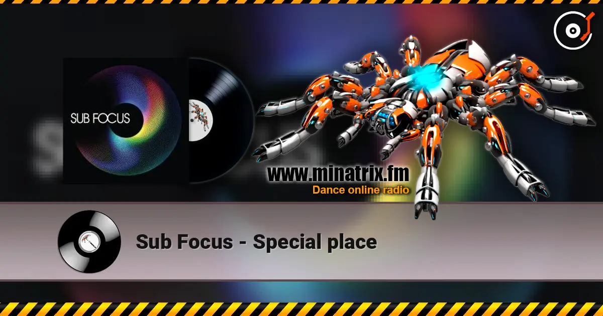 Sub Focus - Special place escuchar online en alta calidad | Minatrix.FM