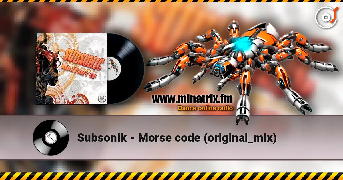 Subsonik - Morse code (original_mix) escuchar online en alta calidad | Minatrix.FM