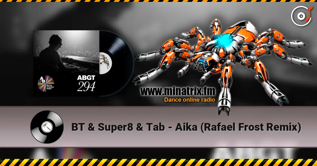 BT & Super8 & Tab - Aika (Rafael Frost Remix) escuchar online en alta calidad | Minatrix.FM