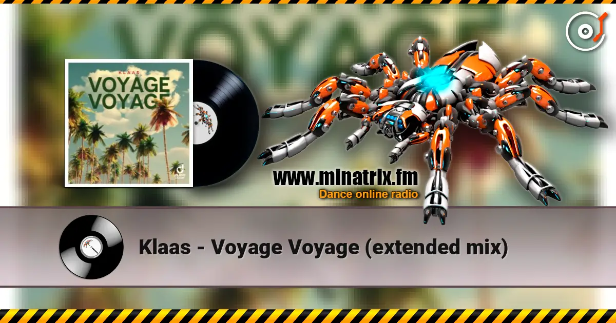 Klaas - Voyage Voyage (extended mix) escuchar online en alta calidad | Minatrix.FM