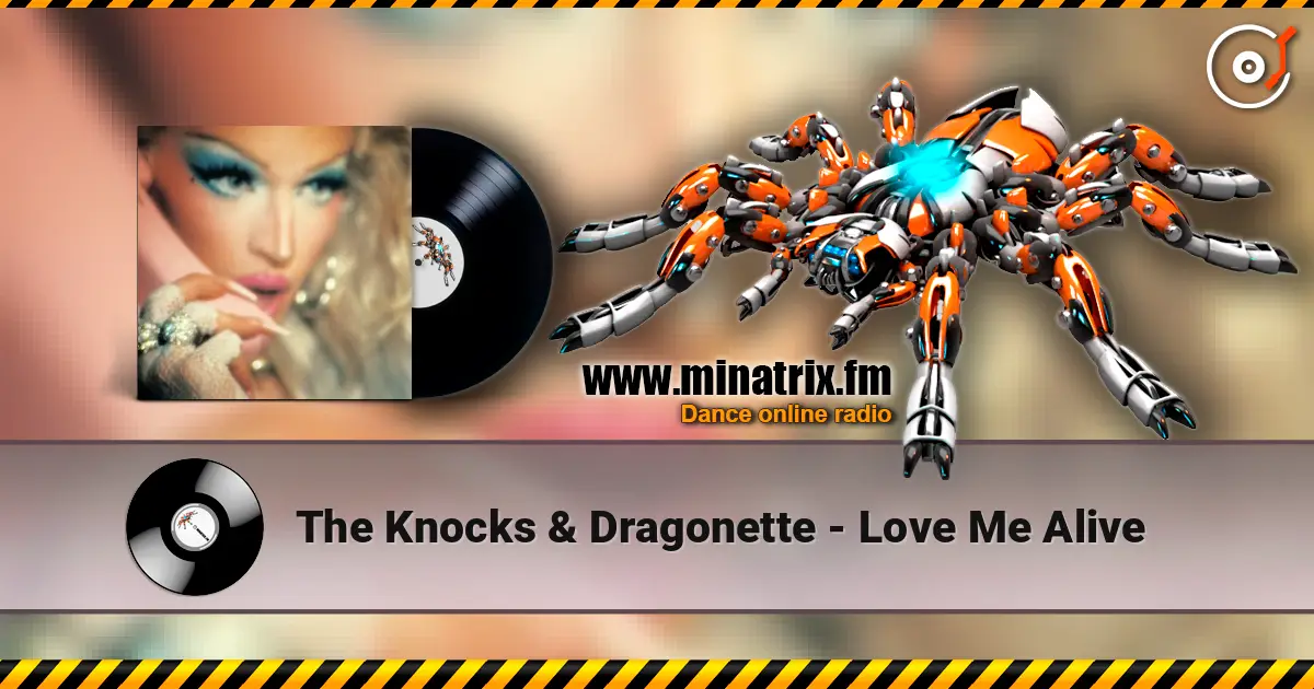 The Knocks & Dragonette - Love Me Alive escuchar online en alta calidad | Minatrix.FM