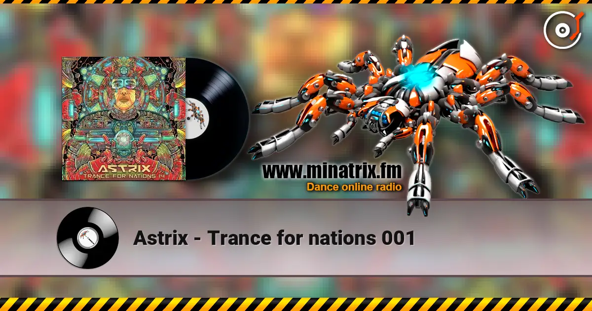 Astrix - Trance for nations 001 escuchar online en alta calidad | Minatrix.FM