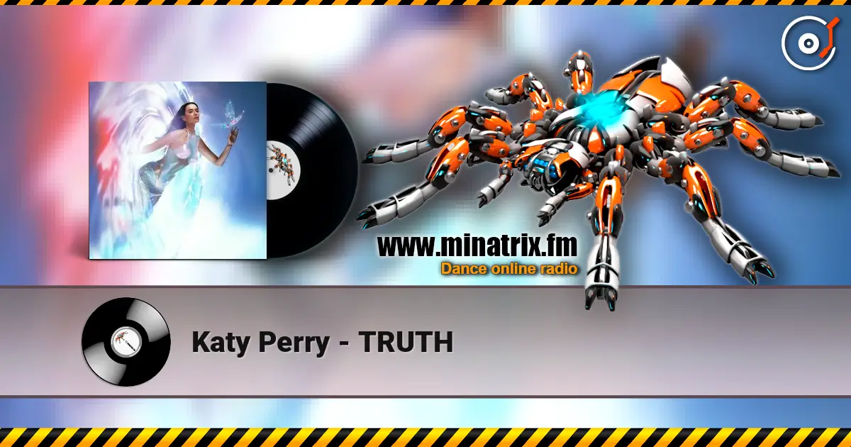 Katy Perry - TRUTH escuchar online en alta calidad | Minatrix.FM