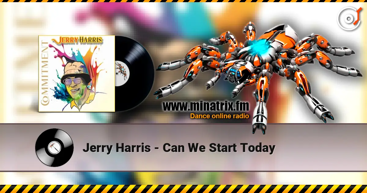 Jerry Harris - Can We Start Today escuchar online en alta calidad | Minatrix.FM