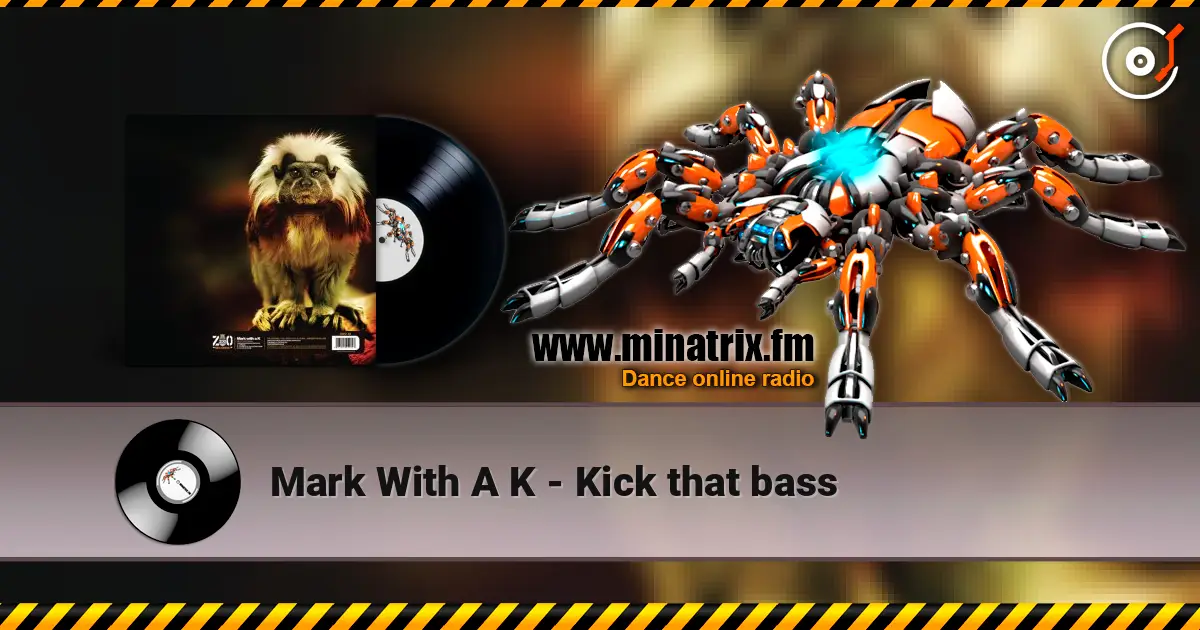 Mark With A K - Kick that bass escuchar online en alta calidad | Minatrix.FM