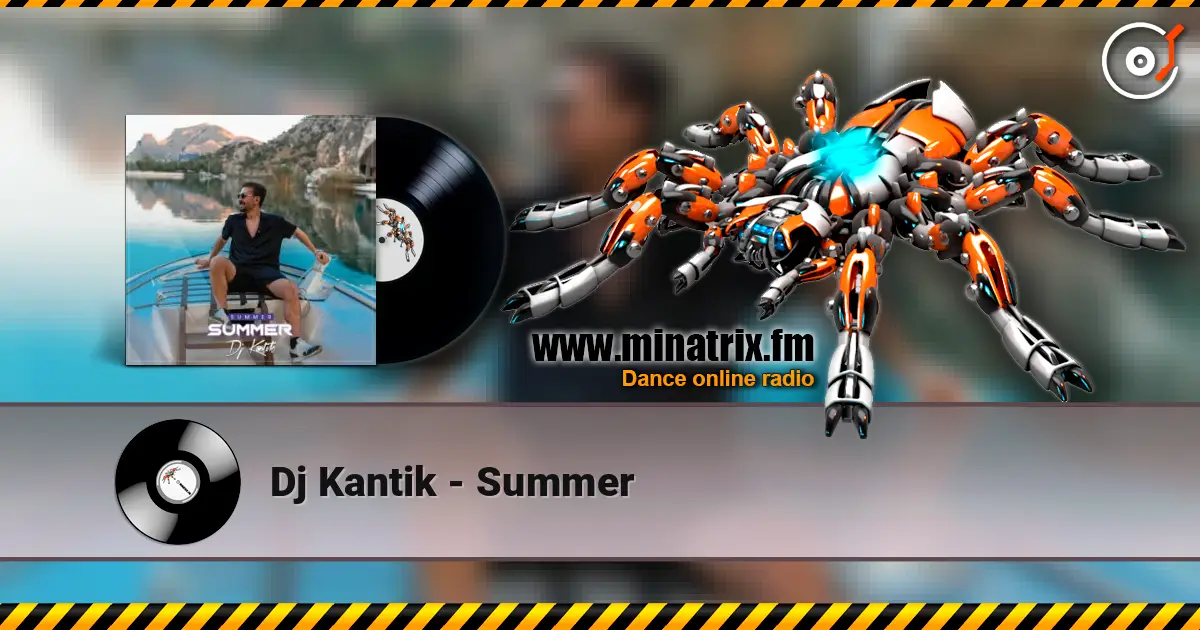Dj Kantik - Summer escuchar online en alta calidad | Minatrix.FM