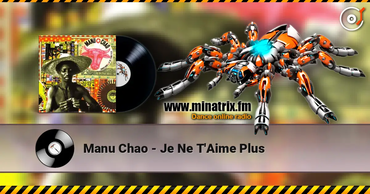 Manu Chao - Je Ne T'Aime Plus escuchar online en alta calidad | Minatrix.FM