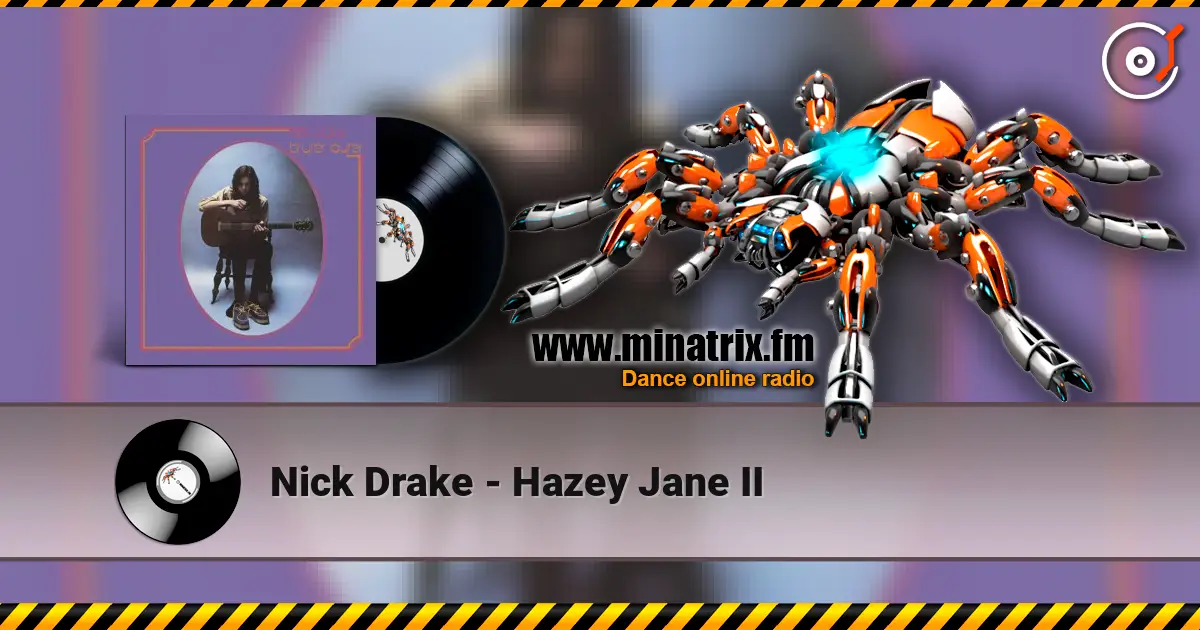Nick Drake - Hazey Jane II escuchar online en alta calidad | Minatrix.FM