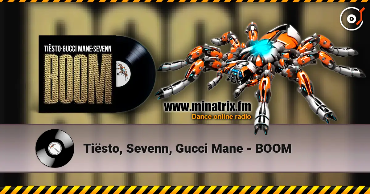 Tiësto, Sevenn, Gucci Mane - BOOM escuchar online en alta calidad | Minatrix.FM