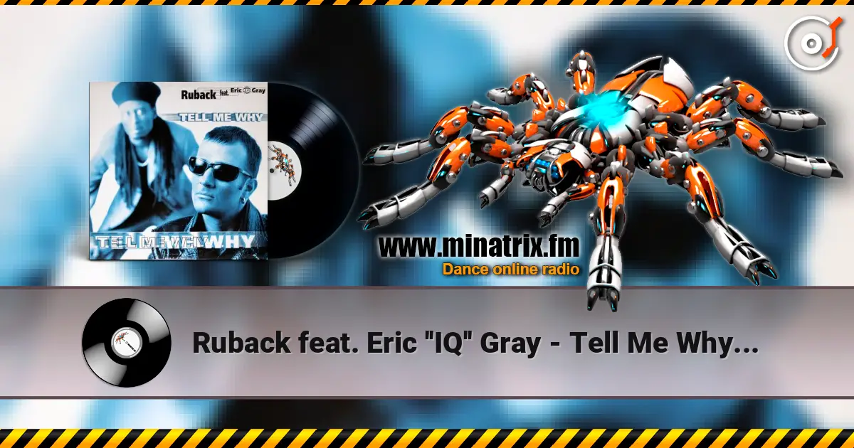Ruback feat. Eric ''IQ'' Gray - Tell Me Why (Radio Edit) escuchar online en alta calidad | Minatrix.FM