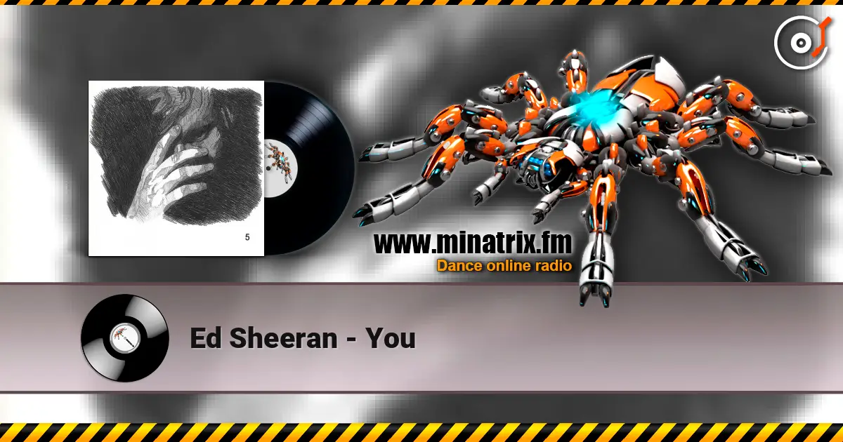 Ed Sheeran - You escuchar online en alta calidad | Minatrix.FM