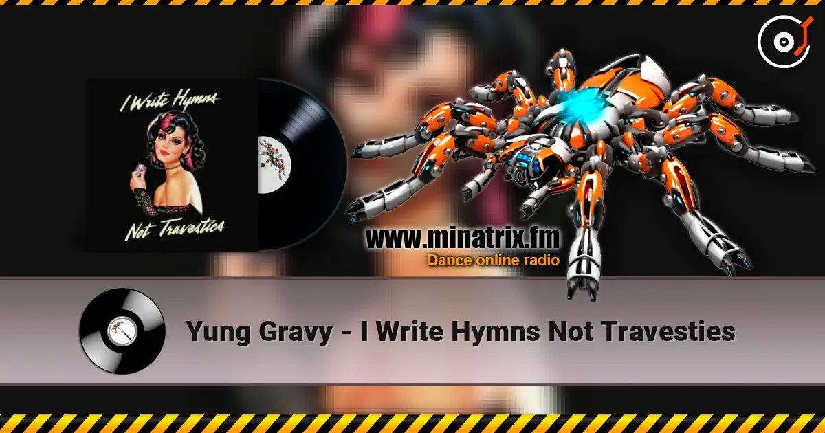 Yung Gravy - I Write Hymns Not Travesties escuchar online en alta calidad | Minatrix.FM