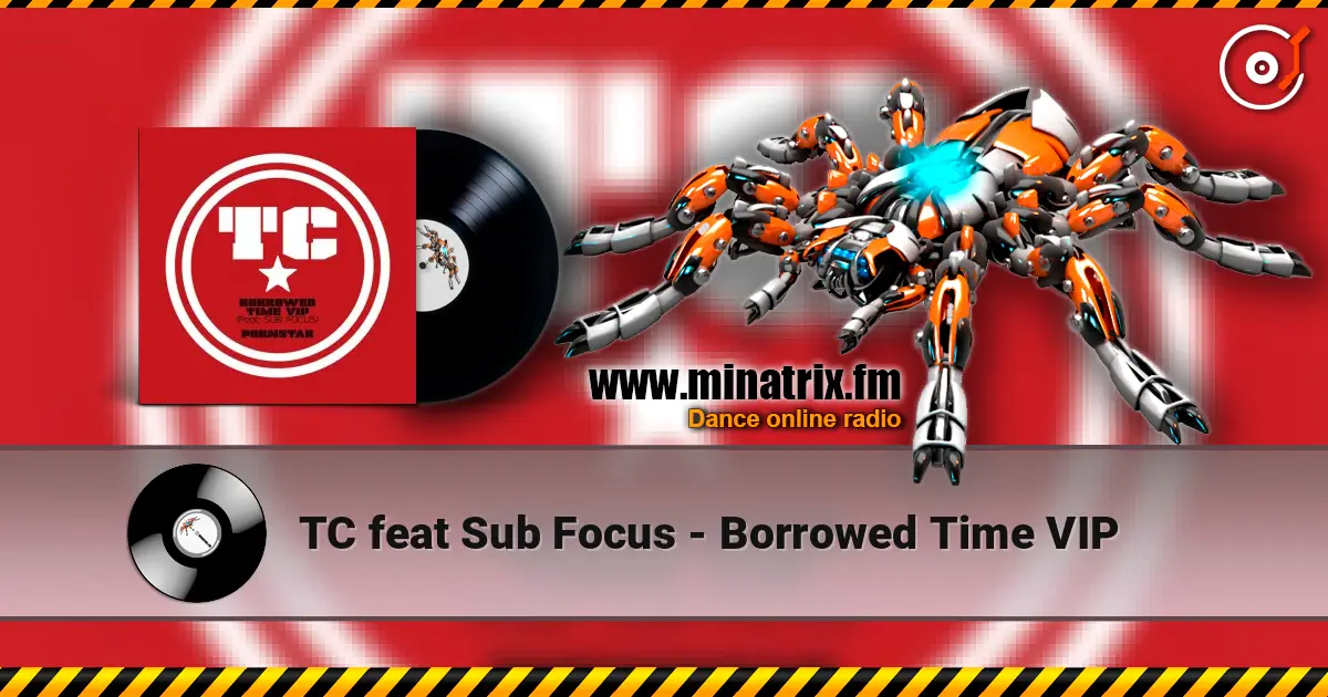 TC feat Sub Focus - Borrowed Time VIP escuchar online en alta calidad | Minatrix.FM