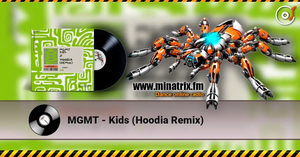 MGMT - Kids (Hoodia Remix) escuchar online en alta calidad | Minatrix.FM