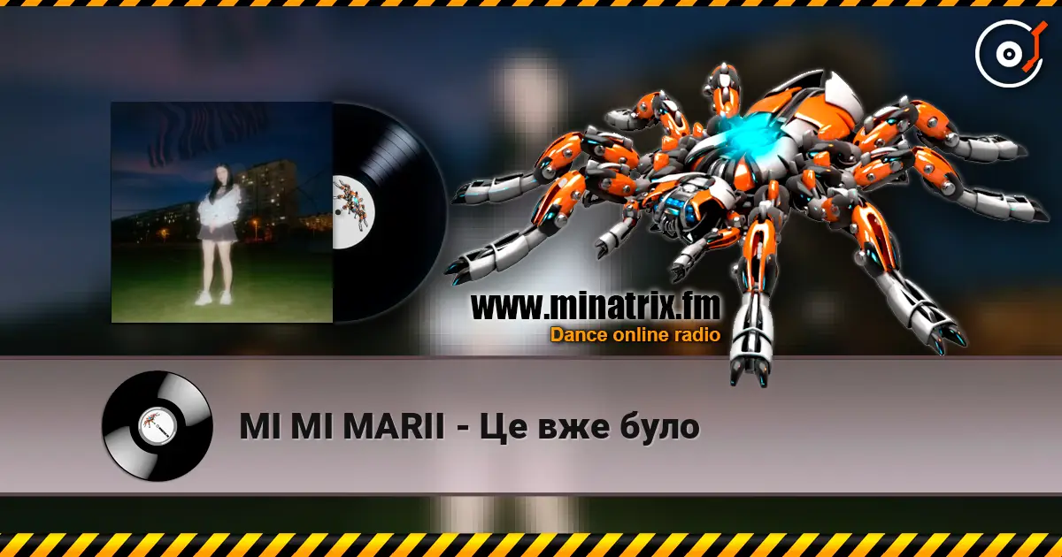 MI MI MARII - Це вже було escuchar online en alta calidad | Minatrix.FM