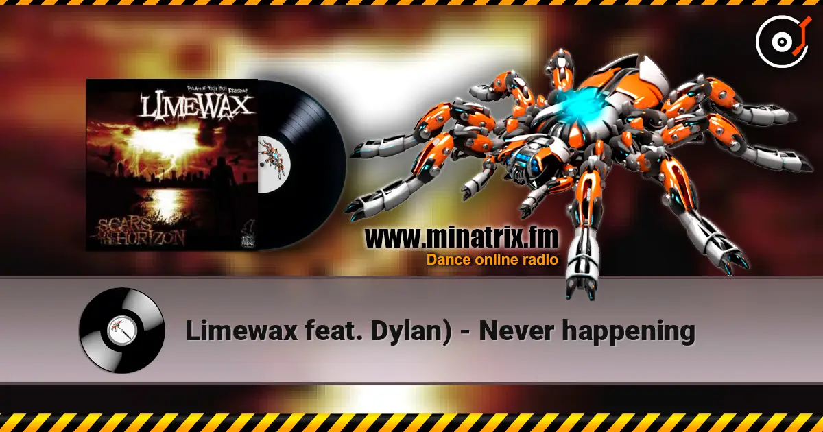 Limewax feat. Dylan) - Never happening escuchar online en alta calidad | Minatrix.FM