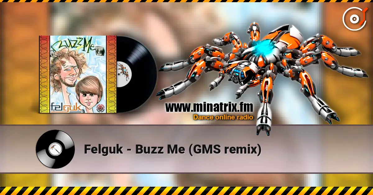 Felguk - Buzz Me (GMS remix) escuchar online en alta calidad | Minatrix.FM