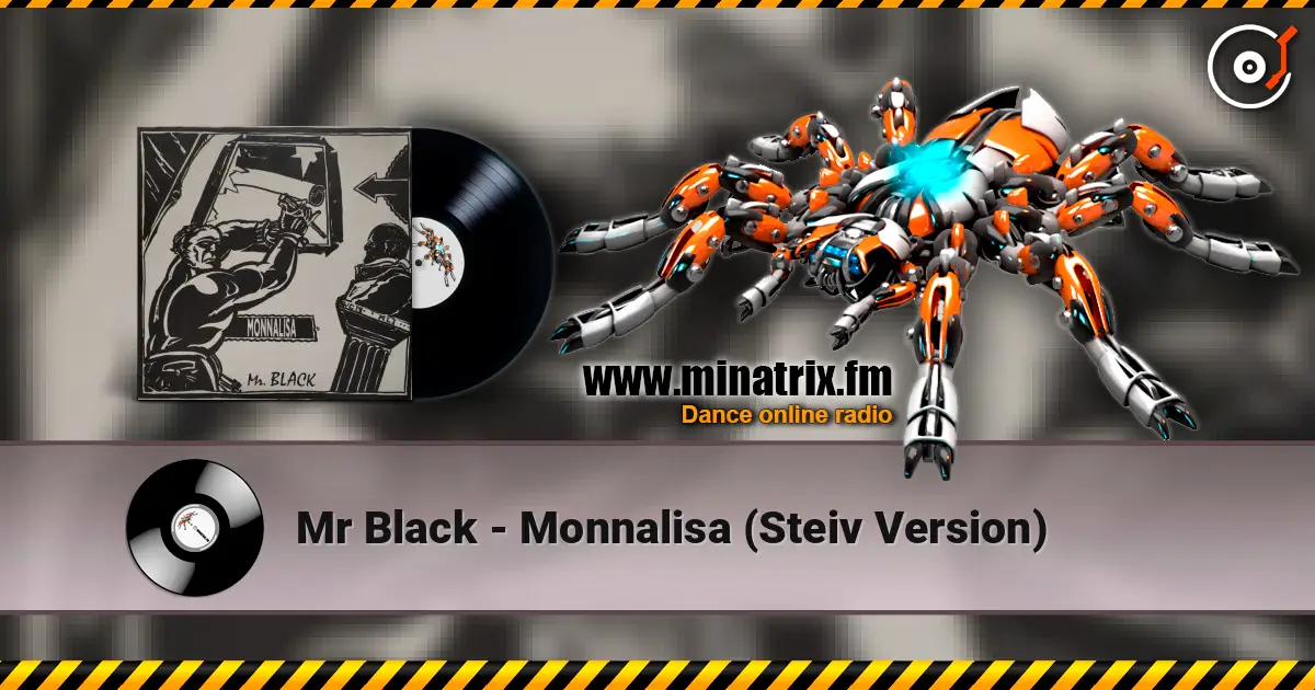 Mr Black - Monnalisa (Steiv Version) escuchar online en alta calidad | Minatrix.FM