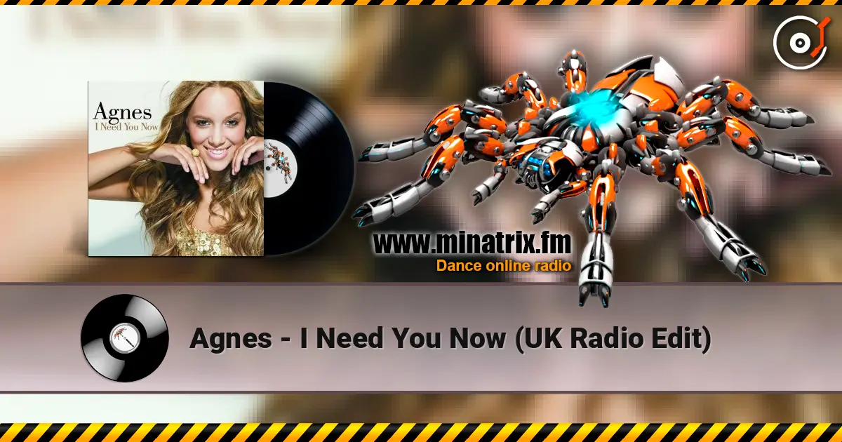 Agnes - I Need You Now (UK Radio Edit) escuchar online en alta calidad | Minatrix.FM