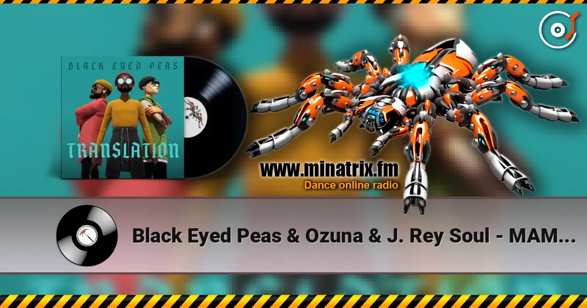 Black Eyed Peas & Ozuna & J. Rey Soul - MAMACITA escuchar online en alta calidad | Minatrix.FM