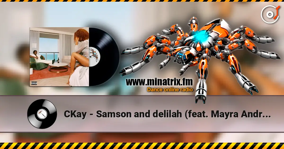 CKay - Samson and delilah (feat. Mayra Andrade) escuchar online en alta calidad | Minatrix.FM