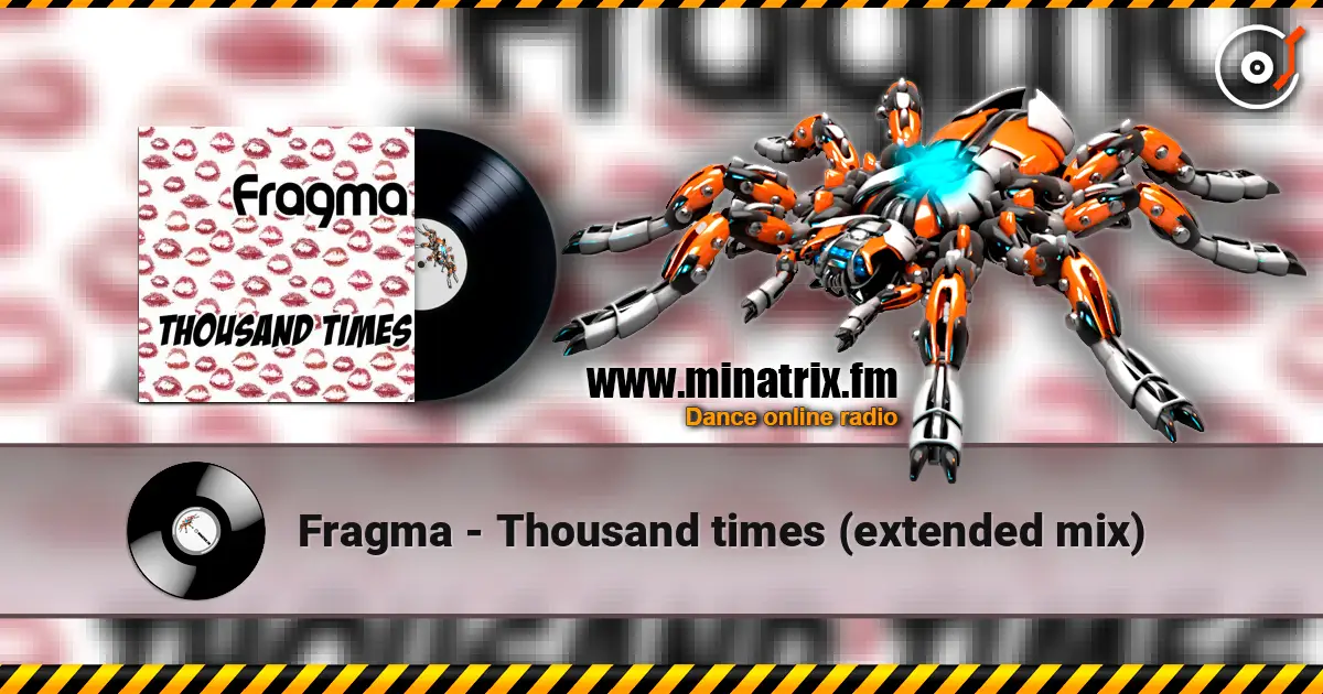 Fragma - Thousand times (extended mix) escuchar online en alta calidad | Minatrix.FM