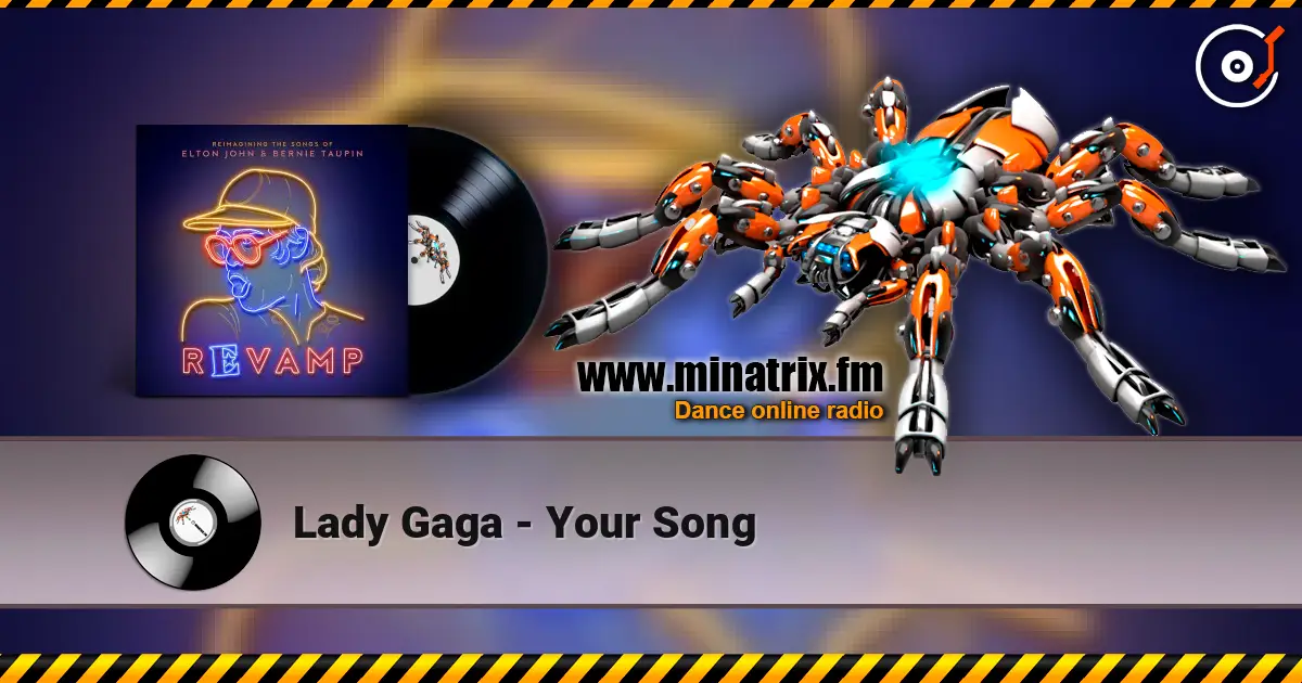 Lady Gaga - Your Song escuchar online en alta calidad | Minatrix.FM