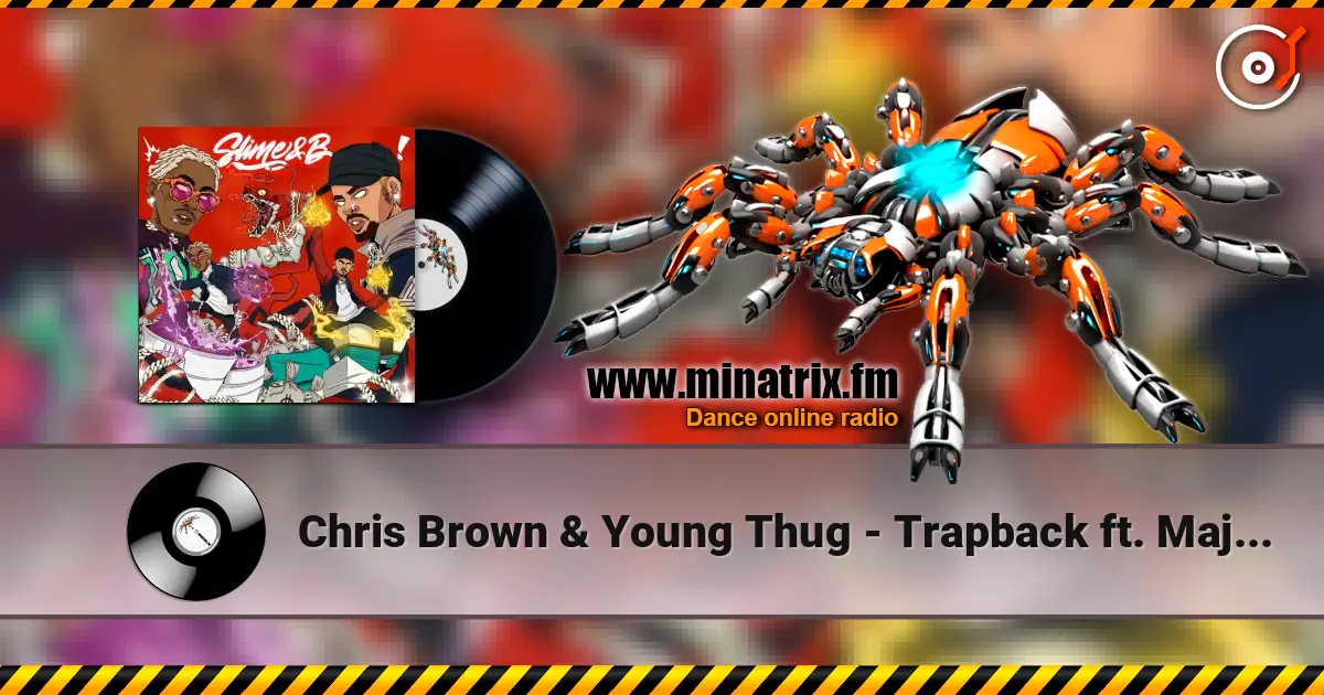 Chris Brown & Young Thug - Trapback ft. Major 9 escuchar online en alta calidad | Minatrix.FM