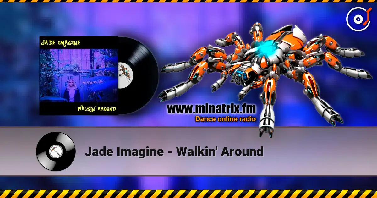 Jade Imagine - Walkin' Around escuchar online en alta calidad | Minatrix.FM