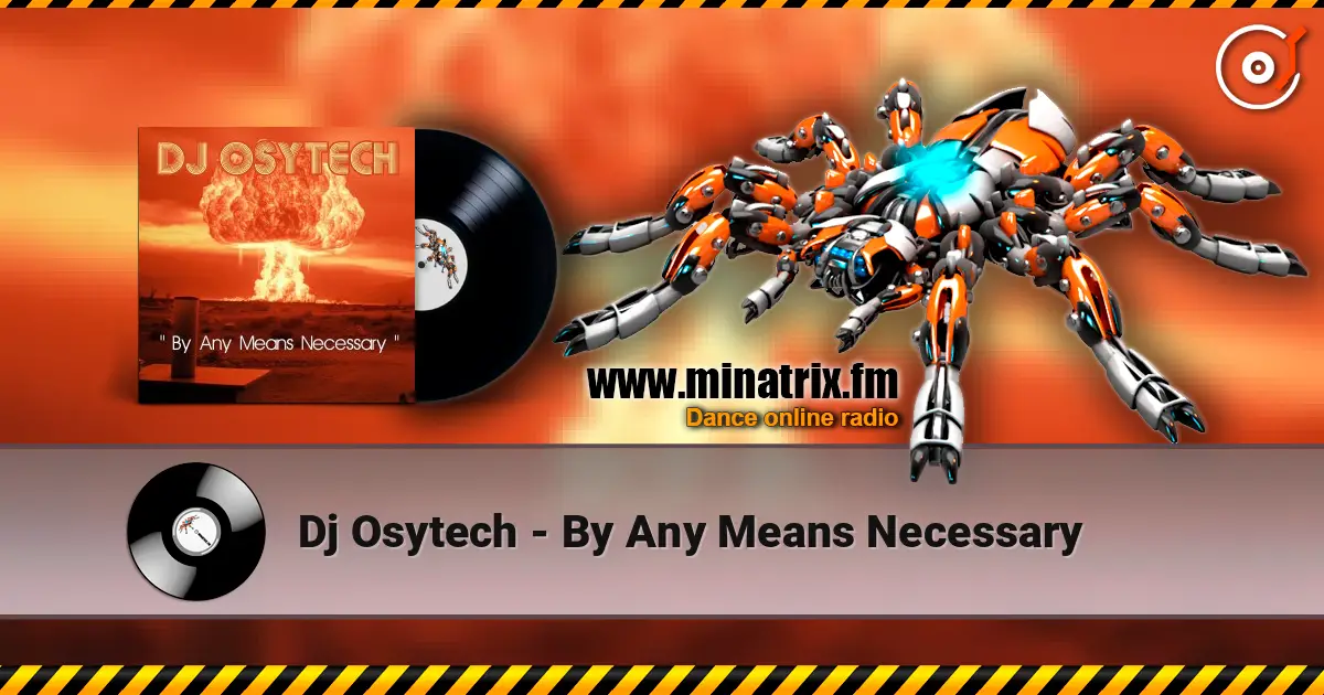 Dj Osytech - By Any Means Necessary escuchar online en alta calidad | Minatrix.FM
