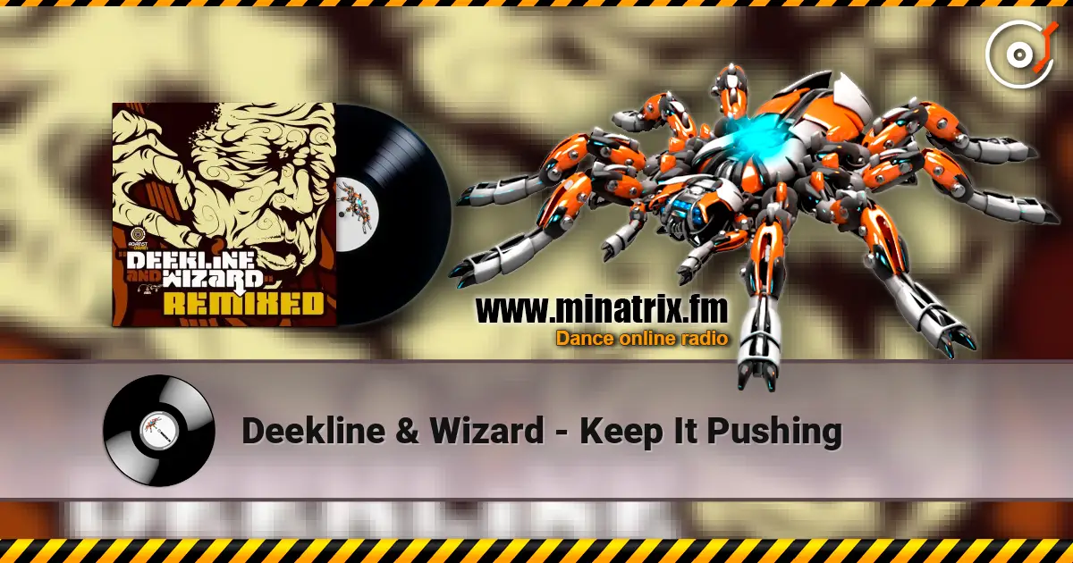Deekline & Wizard - Keep It Pushing escuchar online en alta calidad | Minatrix.FM