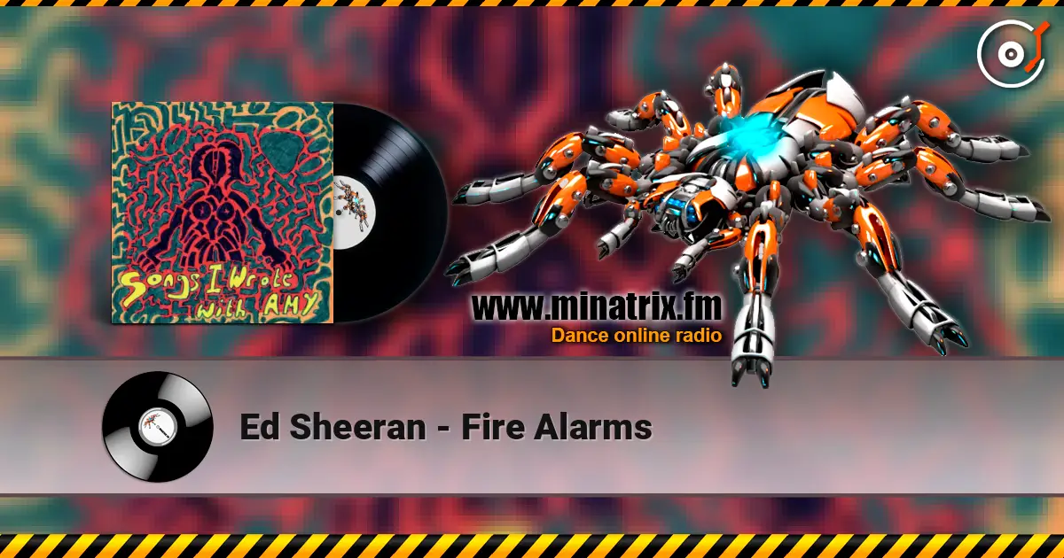 Ed Sheeran - Fire Alarms escuchar online en alta calidad | Minatrix.FM