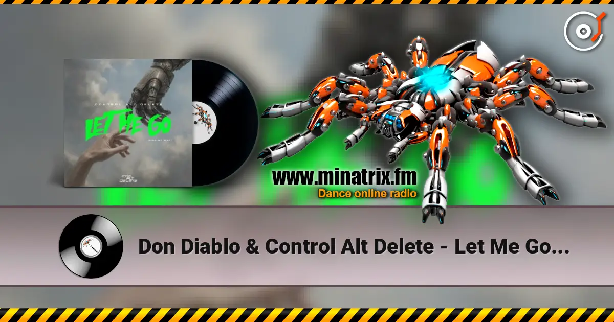 Don Diablo & Control Alt Delete - Let Me Go (Find My Way) escuchar online en alta calidad | Minatrix.FM