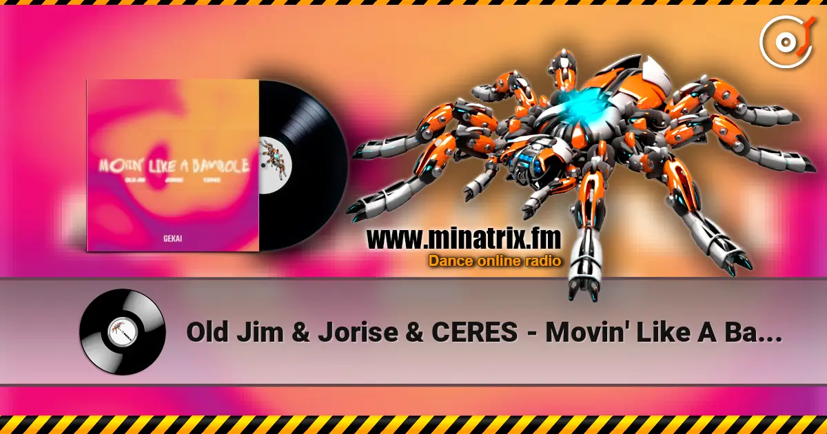 Old Jim & Jorise & CERES - Movin' Like A Bambole escuchar online en alta calidad | Minatrix.FM