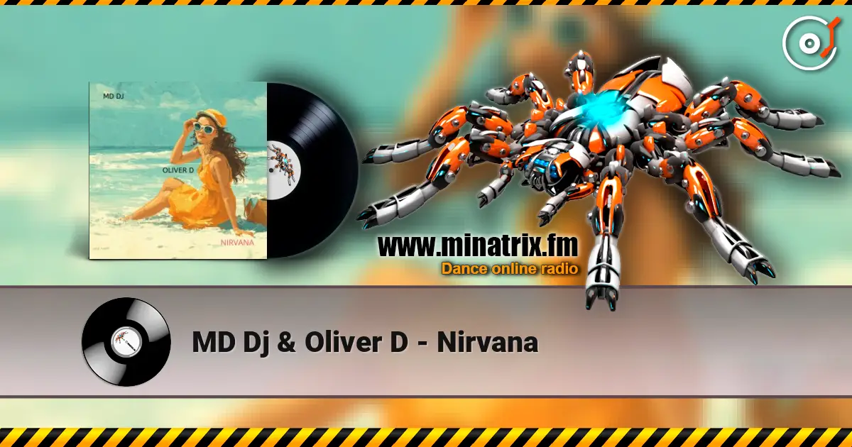 MD Dj & Oliver D - Nirvana escuchar online en alta calidad | Minatrix.FM