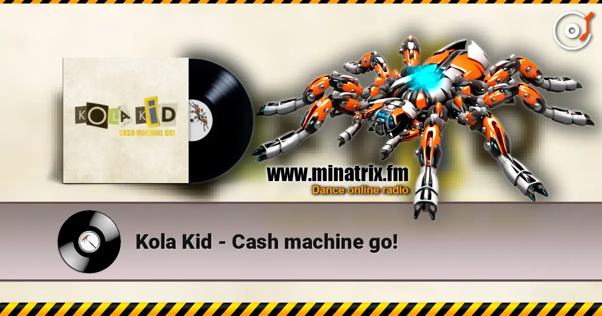 Kola Kid - Cash machine go! escuchar online en alta calidad | Minatrix.FM