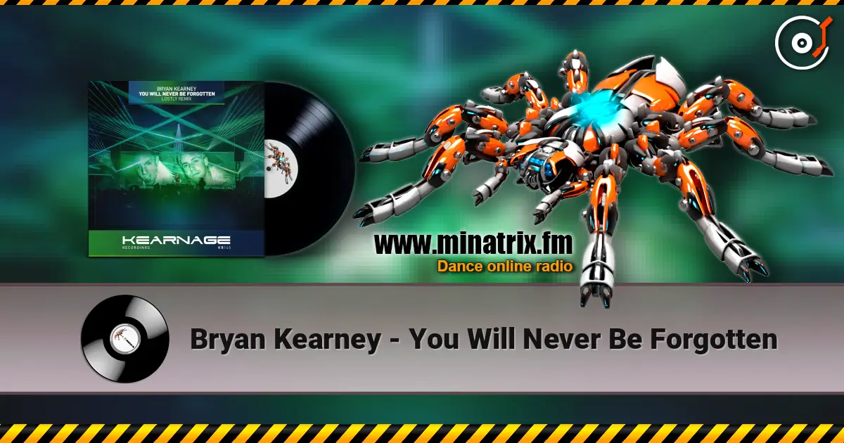 Bryan Kearney - You Will Never Be Forgotten escuchar online en alta calidad | Minatrix.FM