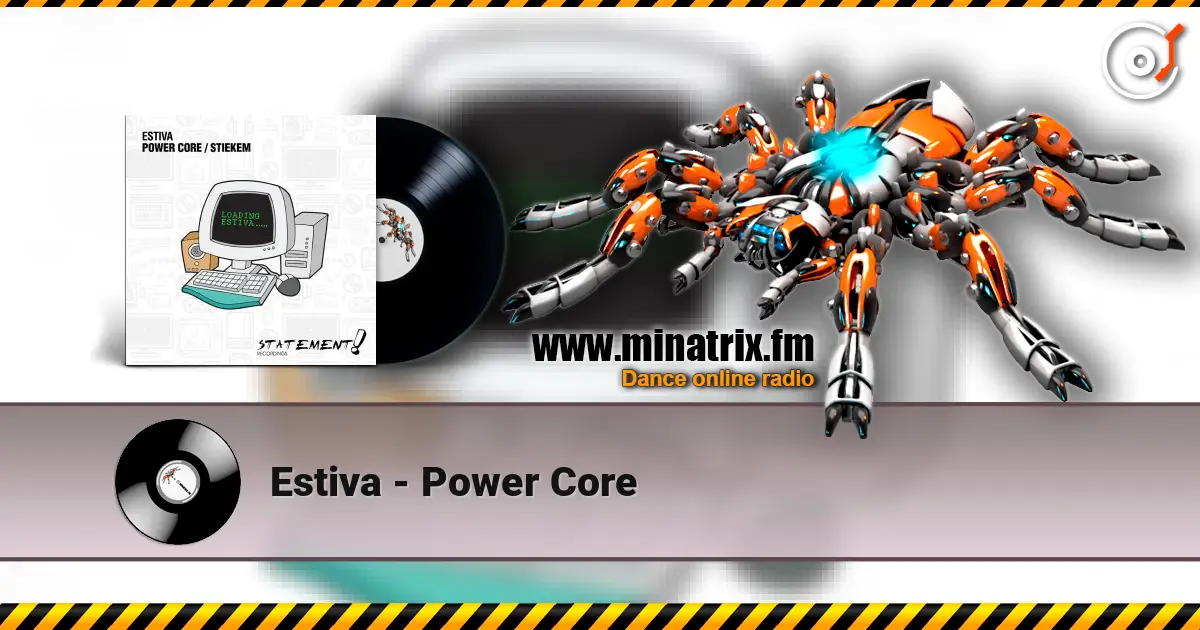 Estiva - Power Core escuchar online en alta calidad | Minatrix.FM