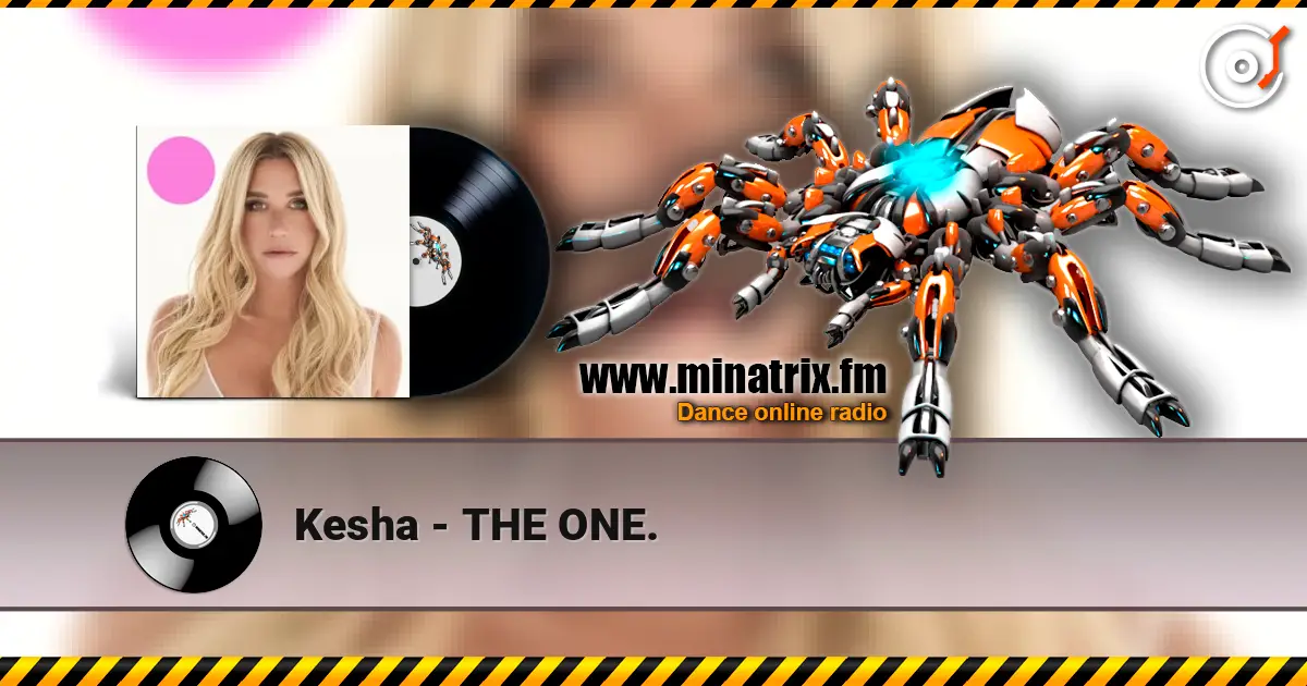 Kesha - THE ONE. escuchar online en alta calidad | Minatrix.FM